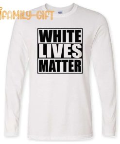 White Lives Matter Black Lives Matter Funny Graphic T Shirt Cool Designs 1