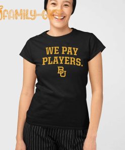 Baylor Coaches We Pay Players Shirt Stand Out in Style 1