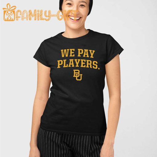 Baylor Coaches We Pay Players Shirt – Stand Out in Style