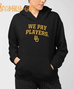 Baylor Coaches We Pay Players Shirt Stand Out in Style 2