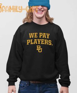 Baylor Coaches We Pay Players Shirt Stand Out in Style 3