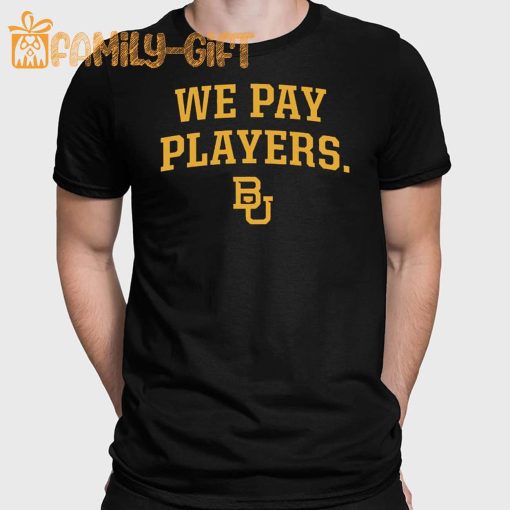 Baylor Coaches We Pay Players Shirt – Stand Out in Style