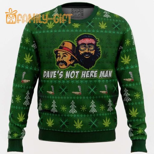 Cheech And Chong Dave’s Not Here Man Ugly Christmas Sweater – Fun Cannabis Holiday Sweater