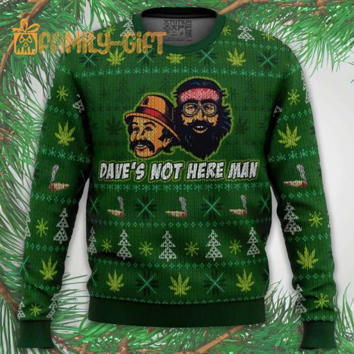 Cheech And Chong Dave’s Not Here Man Ugly Christmas Sweater – Fun Cannabis Holiday Sweater