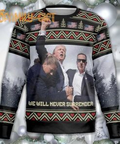 Trump We Will Never Surrender Ugly Christmas Sweater Patriotic Holiday Sweater